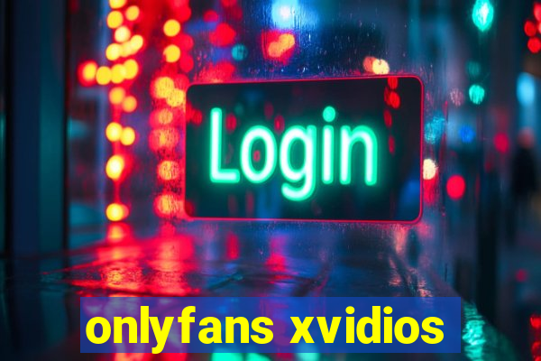 onlyfans xvidios